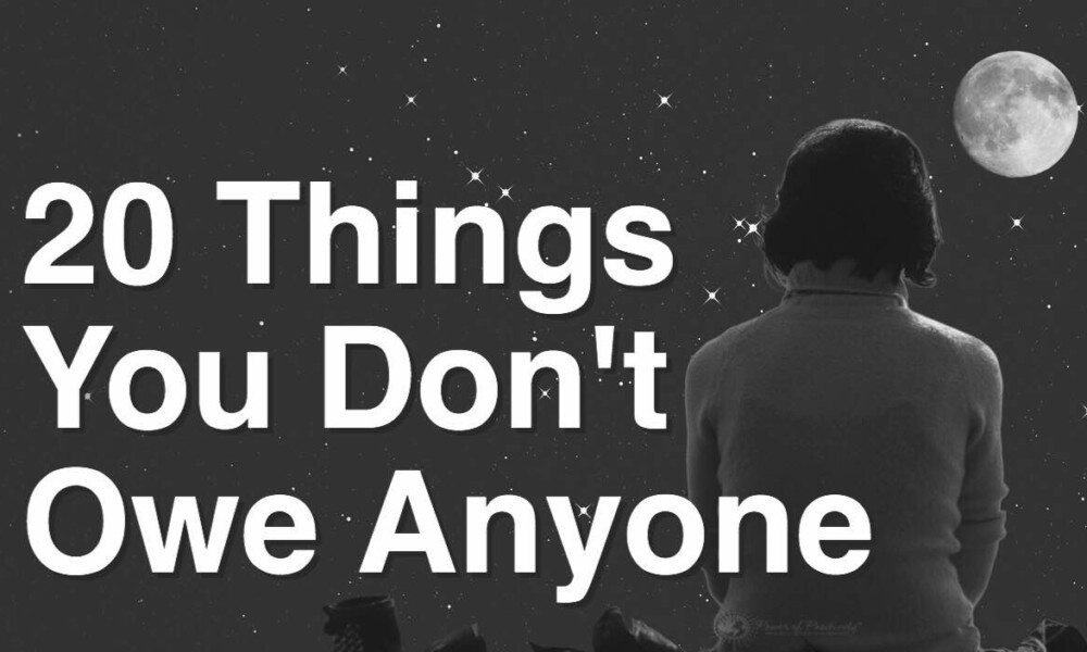 20 Things You Don’t Owe Anyone