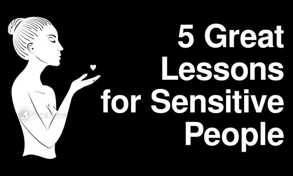 5 Great Lessons for Sensitive People
