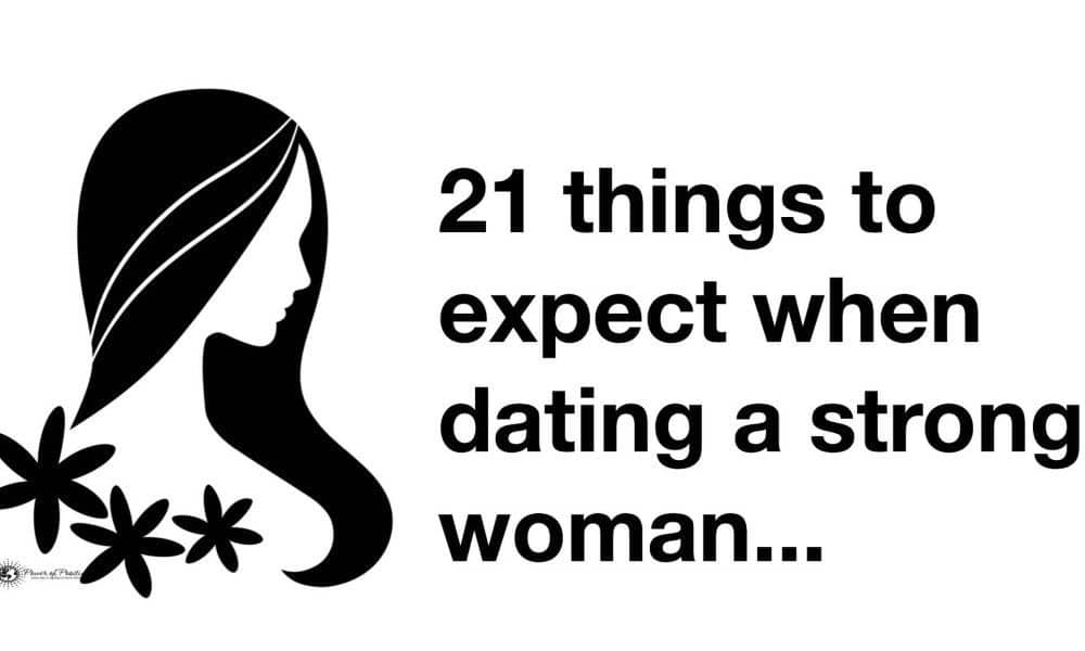 21 Things to Expect When Dating a Strong Woman