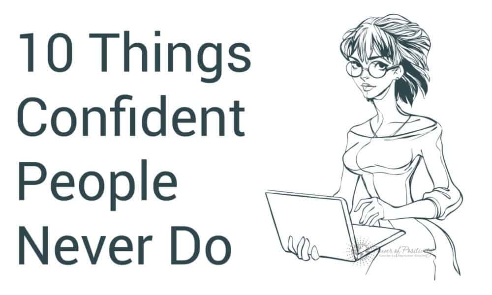 10 Things Confident People Never Do