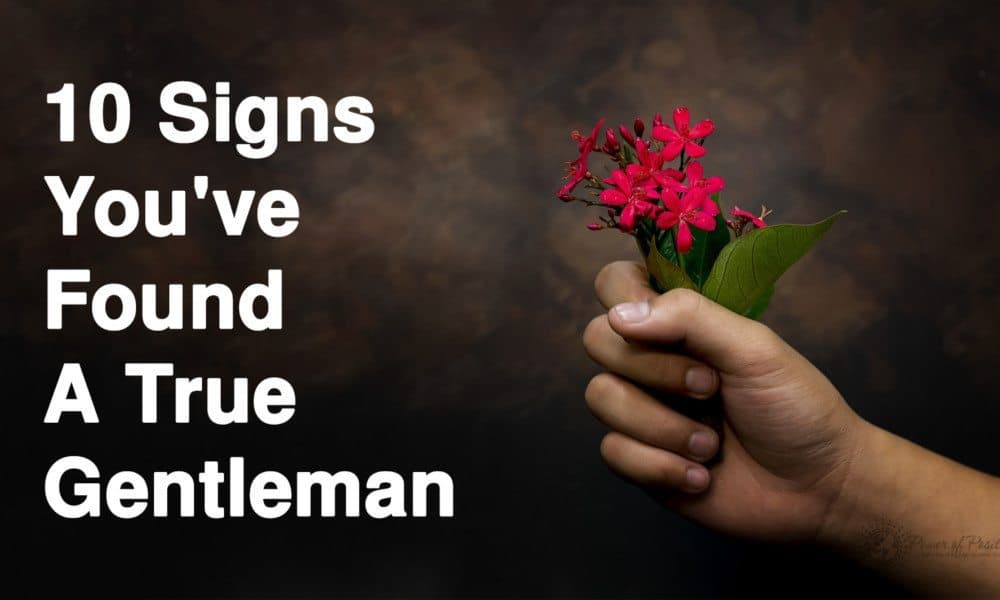 10 Signs You’ve Found A True Gentleman