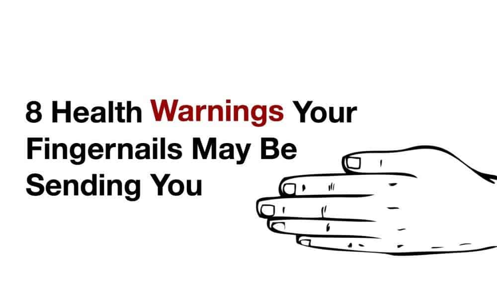 8 Health Warnings Your Fingernails May Be Sending You
