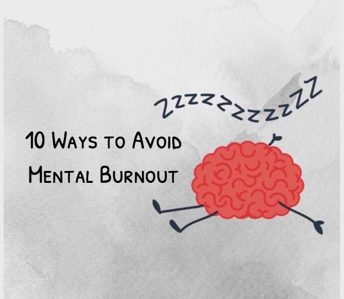 10 Ways To Avoid Mental Burnout
