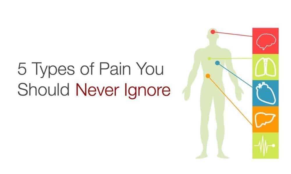 5 Types of Pain You Should Never Ignore