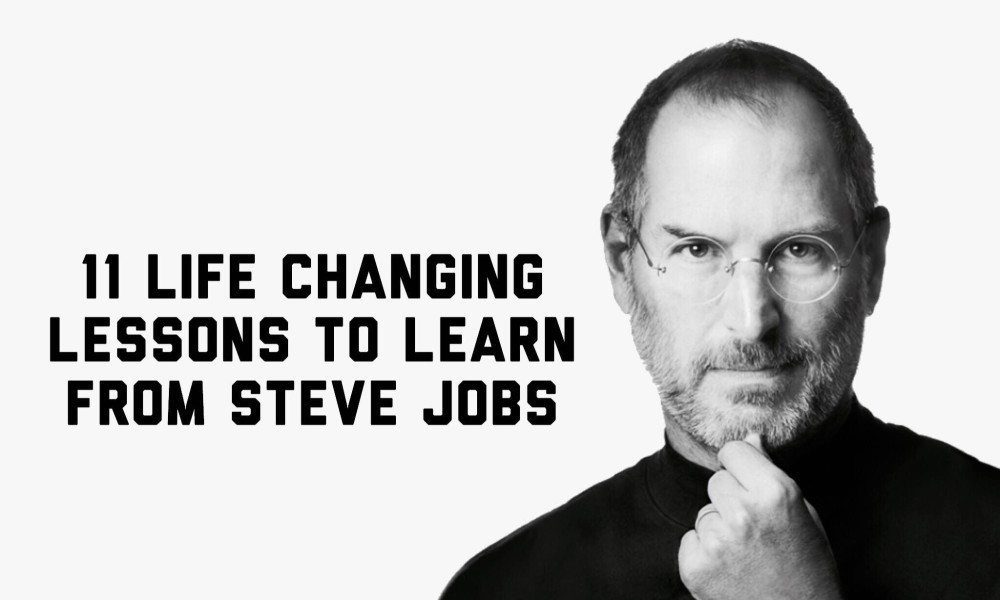 11 Life Changing Lessons To Learn From Steve Jobs
