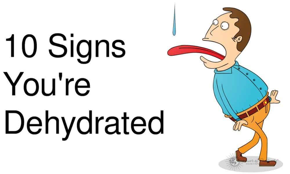 10 Signs You’re Dehydrated