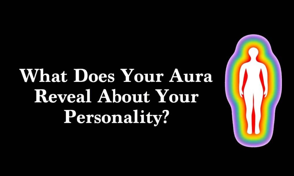 What Does Your Aura Reveal About Your Personality?