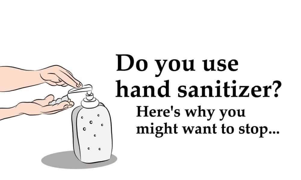 Here’s Why You Need To Stop Using Hand Sanitizer