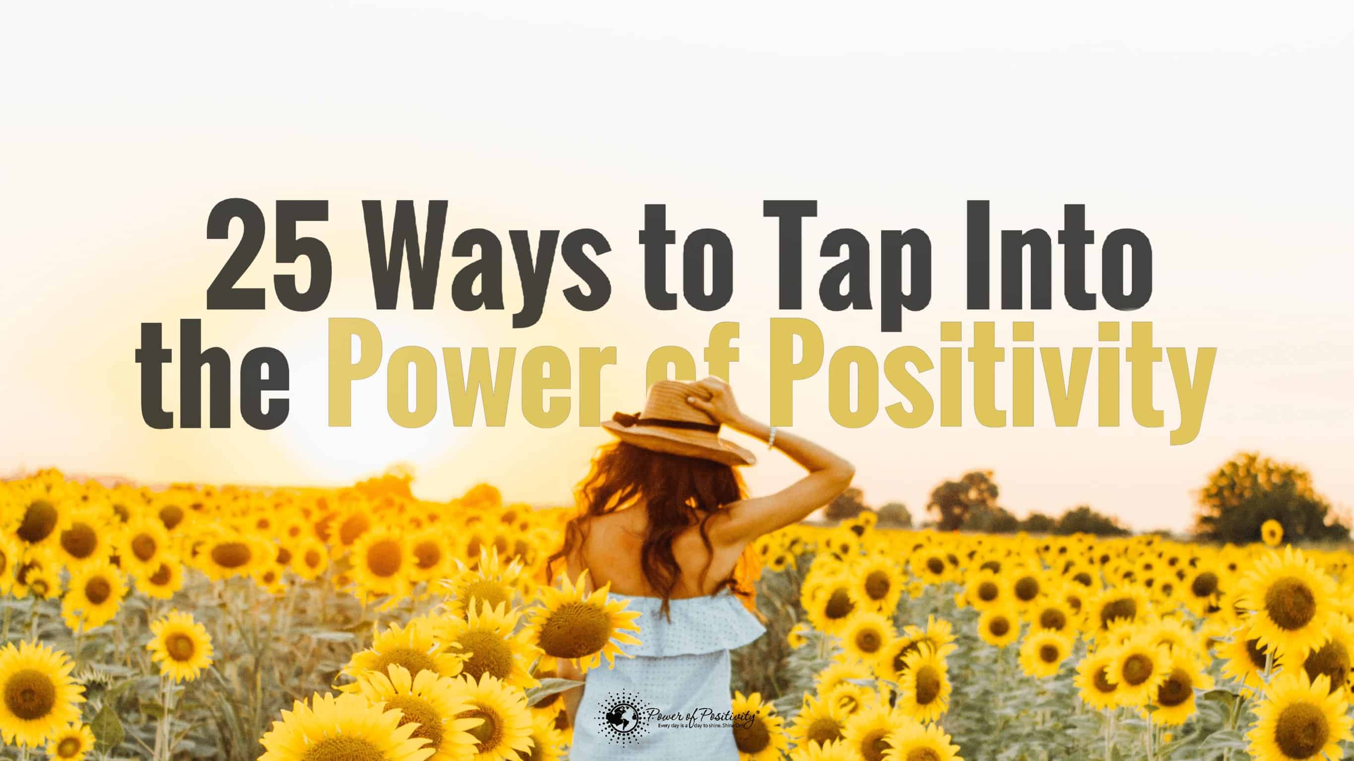 25 Ways to Tap Into the Power of Positivity