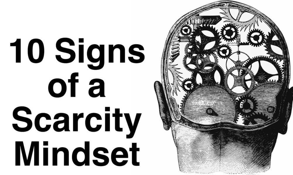 10 Signs Of A Scarcity Mindset