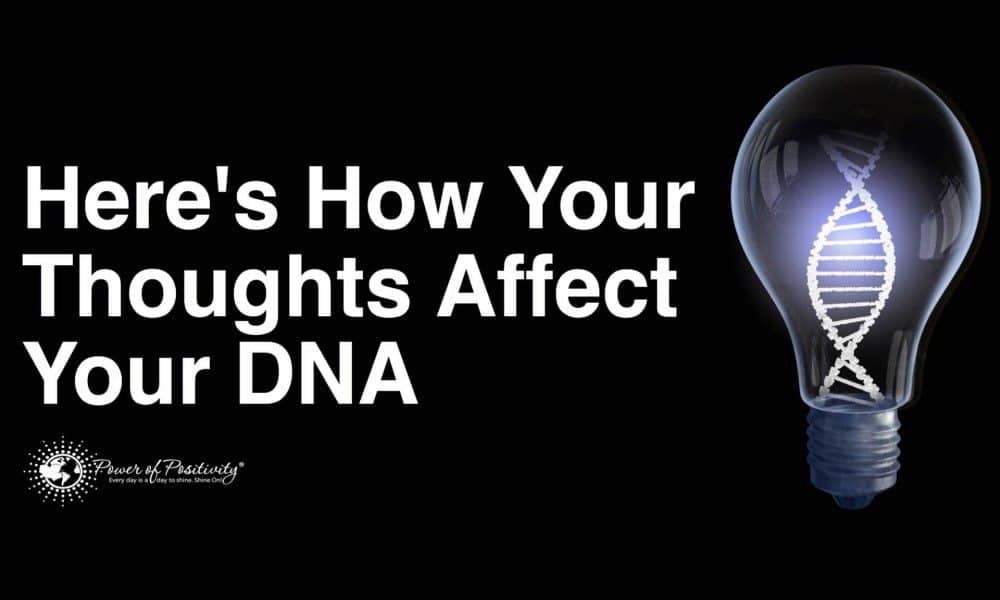 Here’s How Your Thoughts Affect Your DNA