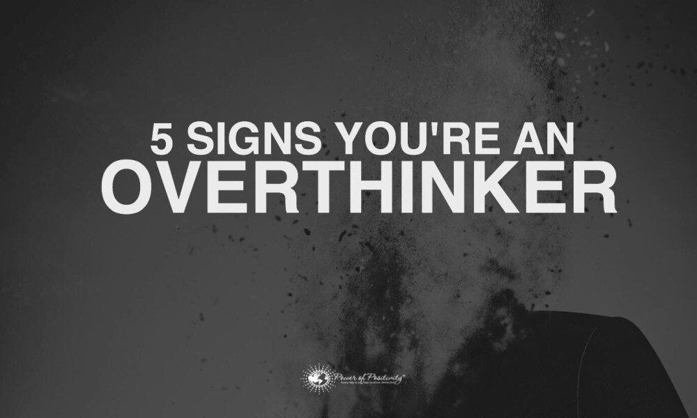 5 Signs You’re An Overthinker