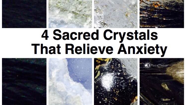 4 Sacred Crystals That Relieve Anxiety