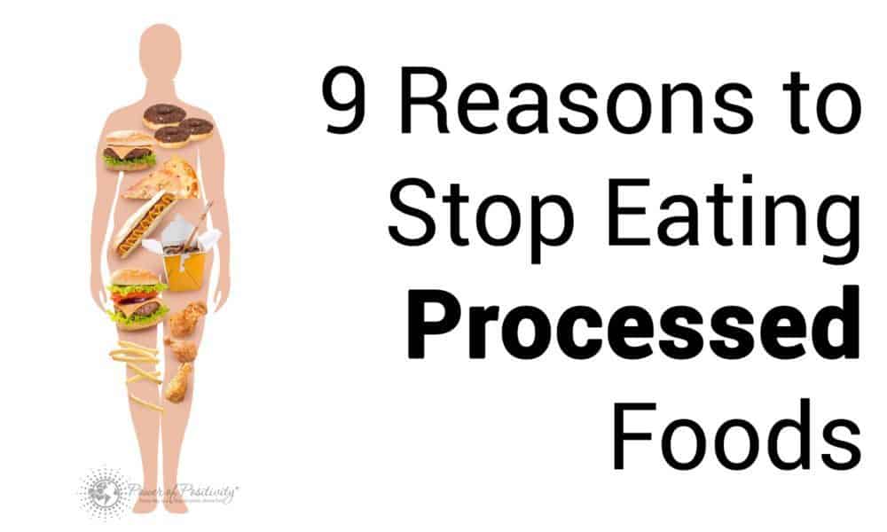 9 Reasons To Stop Eating Processed Foods