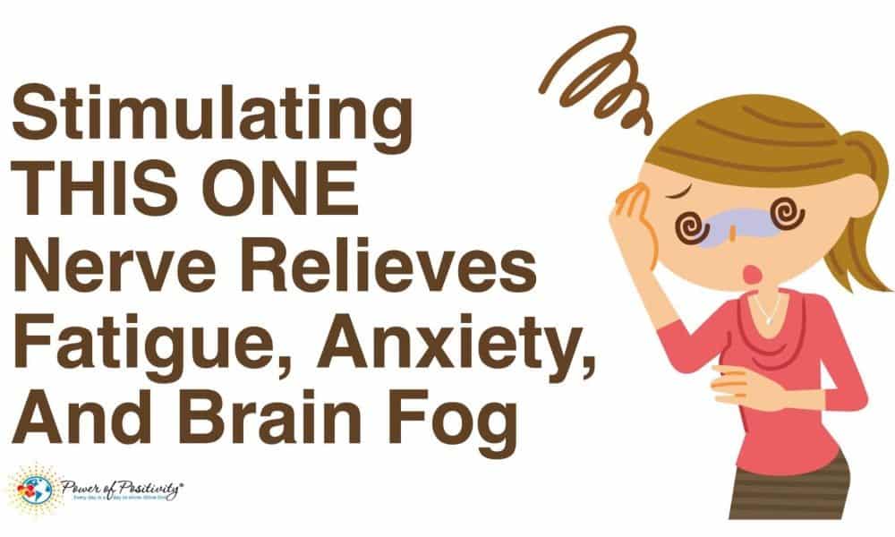 Stimulating This ONE Nerve Relieves Fatigue, Anxiety And Brain Fog