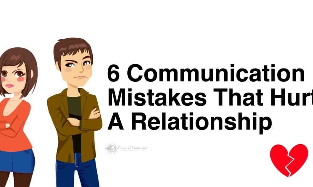 6 Communication Mistakes That Hurt A Relationship