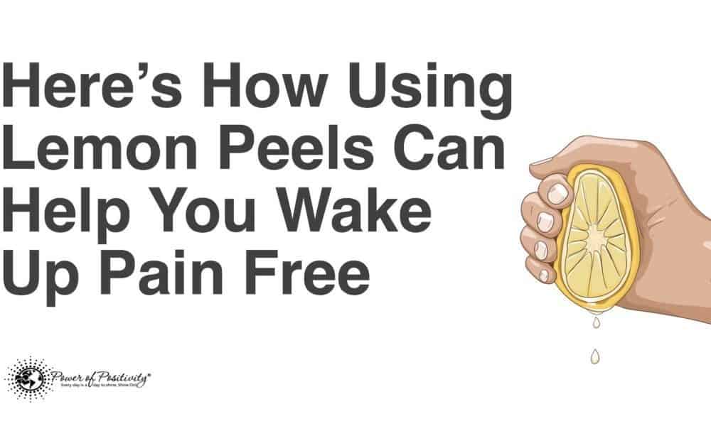 Here’s How Using Lemon Peels Can Help You Wake Up Pain Free