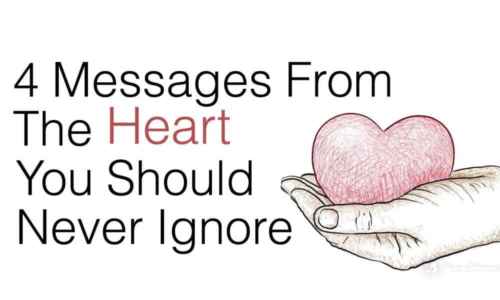 4 Messages From The Heart You Should Never Ignore