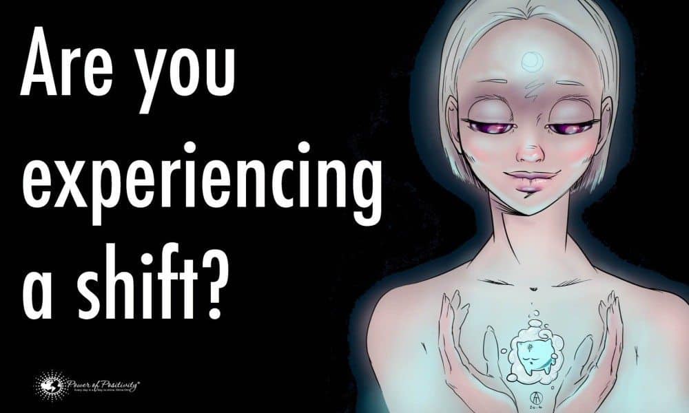 11 Signs You’re Experiencing A Shift In Consciousness