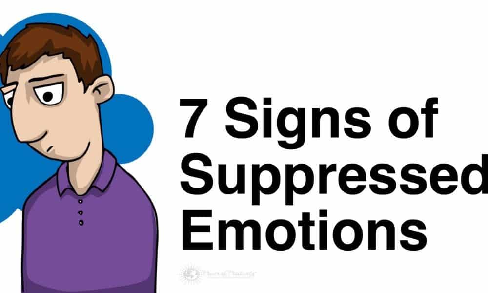 7 Signs of Suppressed Emotions