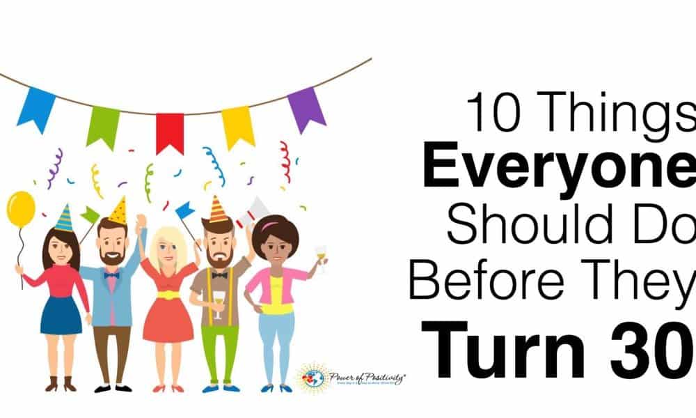 10 Things Everyone Should Do Before They Turn 30