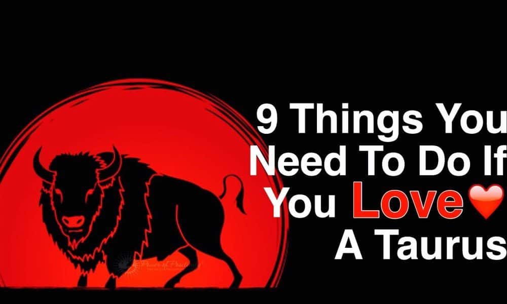 9 Things You Need To Do If You Love A Taurus