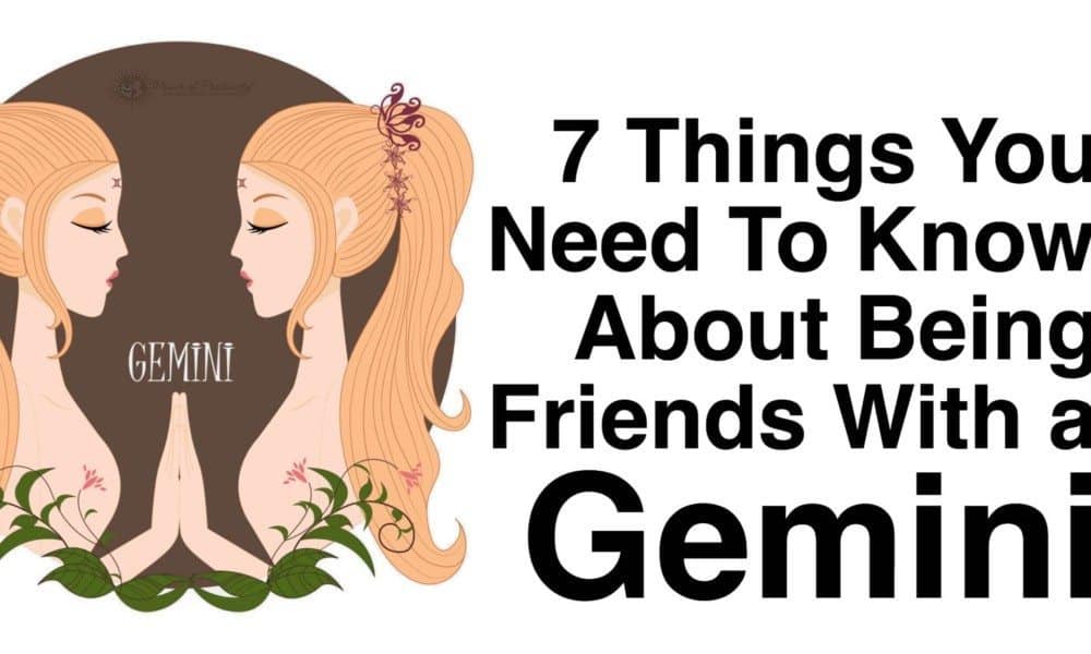 7 Things You Need To Know About Being Friends With A Gemini