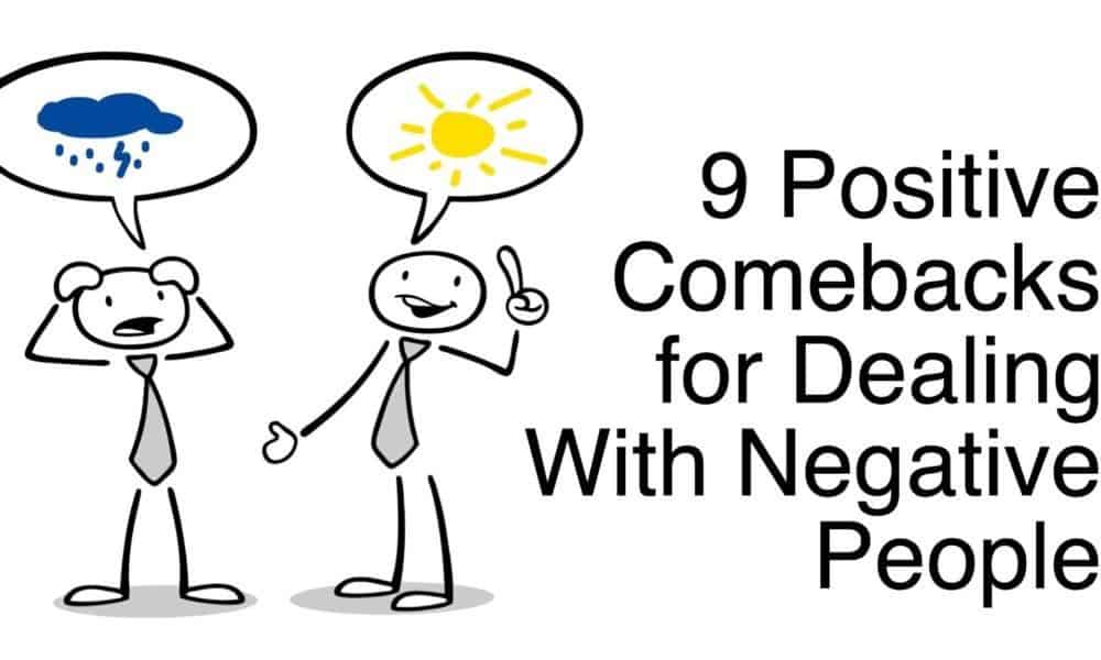 9 Positive Comebacks For Dealing With Negative People