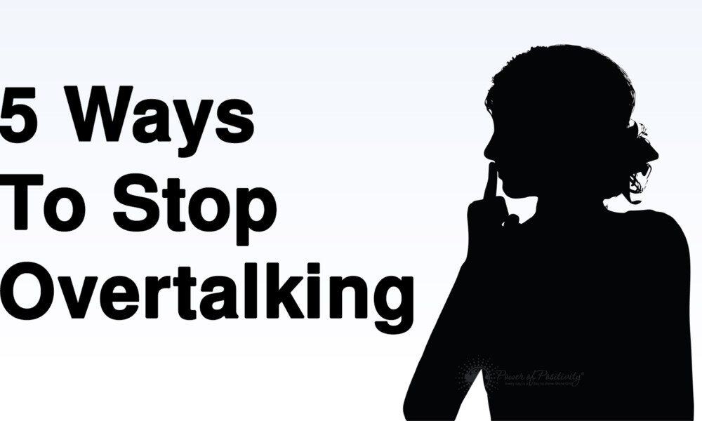 5 Ways To Stop Overtalking