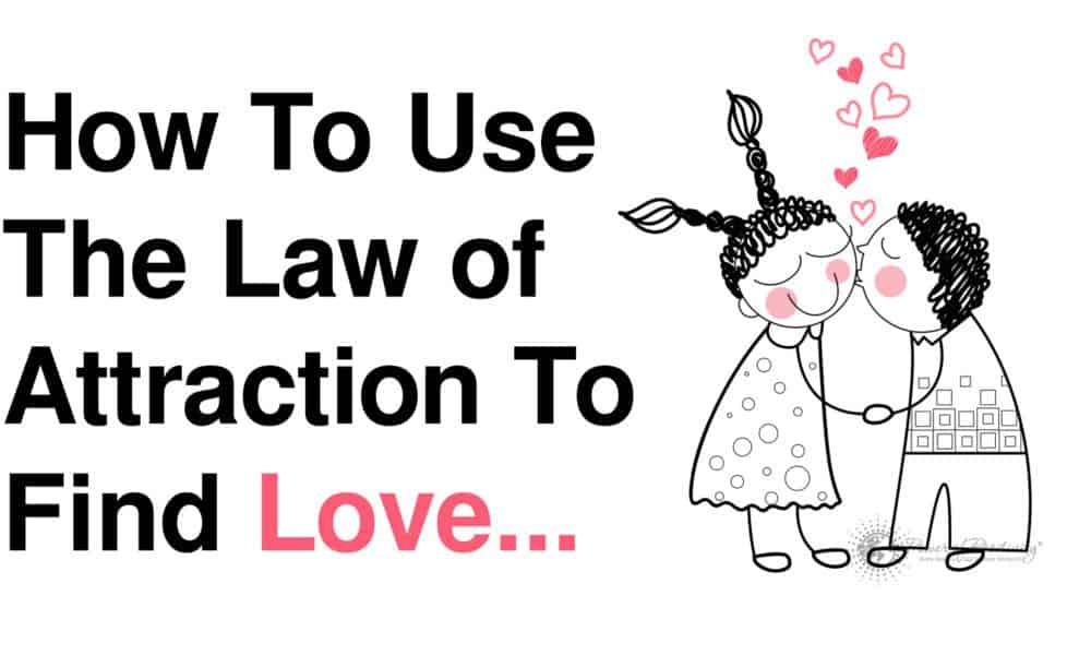 How To Use The Law of Attraction To Find Love
