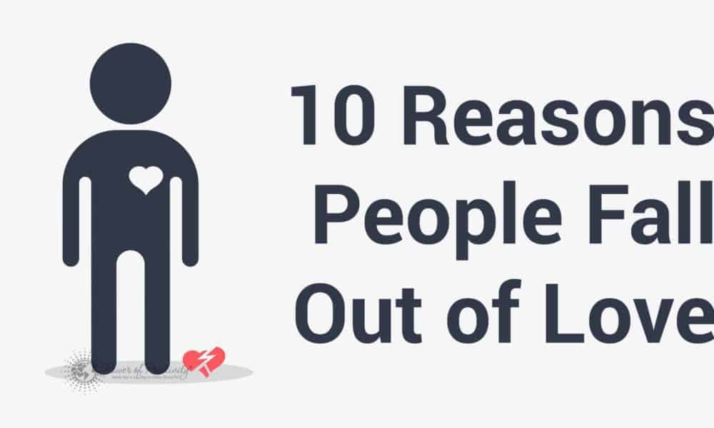 10 Reasons People Fall Out of Love