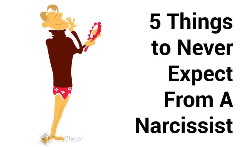 5 Things To Never Expect From A Narcissist