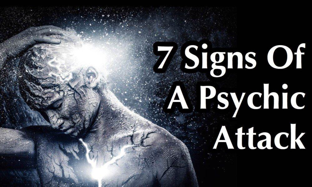 7 Signs of A Psychic Attack