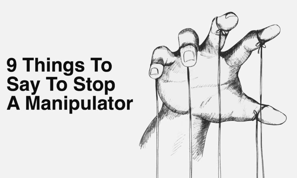9 Things To Say To Stop A Manipulator
