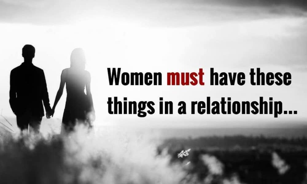 5 Things Women Must Have In A Relationship