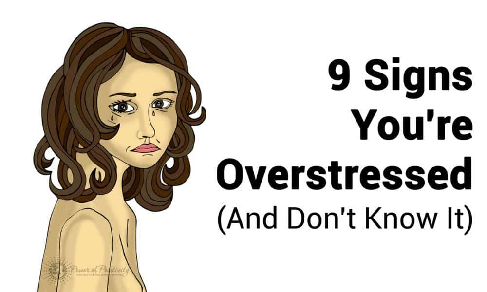 9 Signs You’re Overstressed (And Don’t Know It)