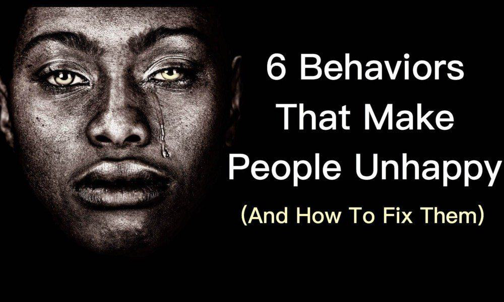 6 Behaviors That Make People Unhappy (And How To Fix Them)