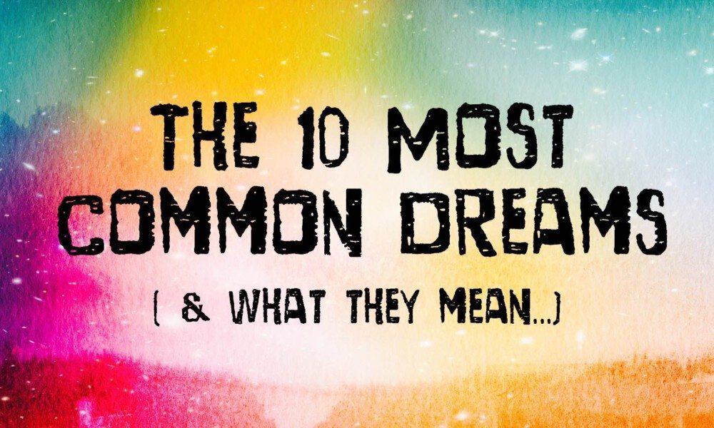 10 Dreams People Have Often (And What They Mean)