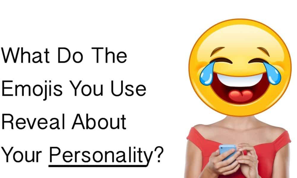 What Do The Emojis You Use Reveal About Your Personality?