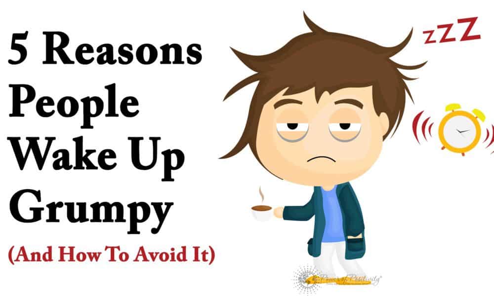5 Reasons People Wake Up Grumpy (And How to Avoid It)