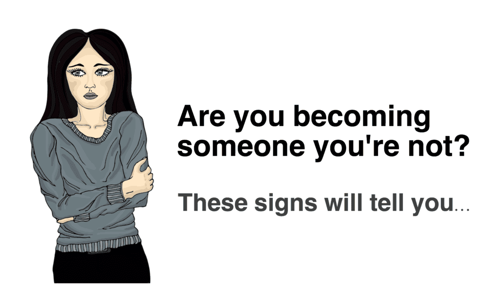 signs becoming someone you are not