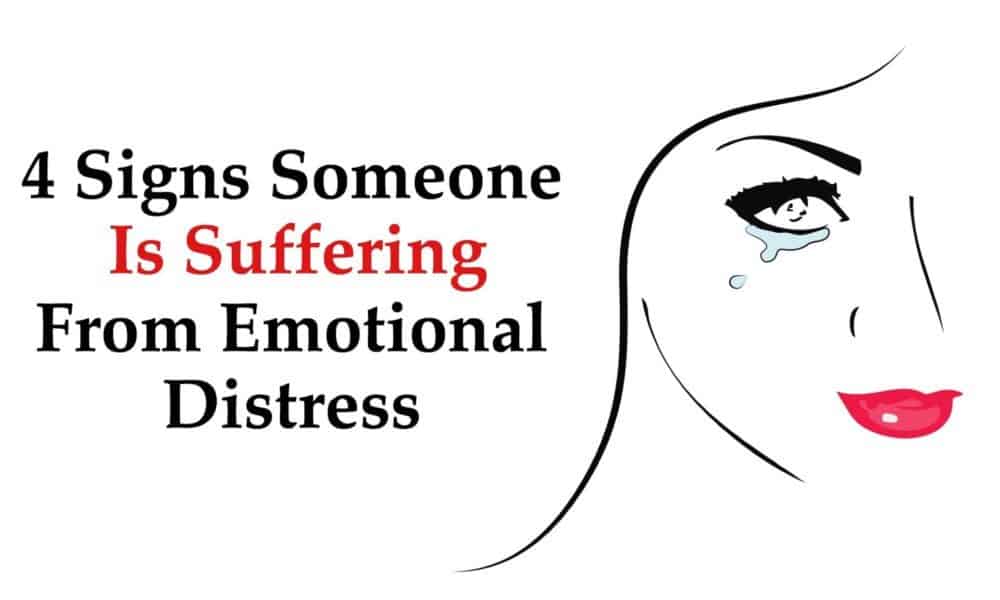 4 Signs Someone Is Suffering From Emotional Distress