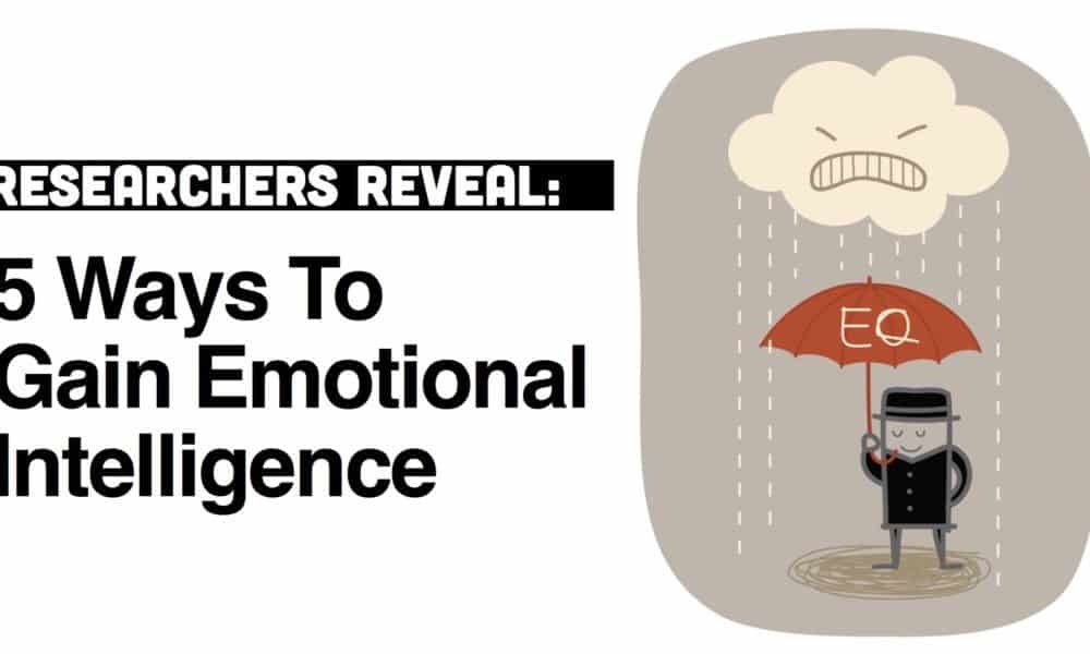 Researchers Reveal 5 Ways To Gain Emotional Intelligence