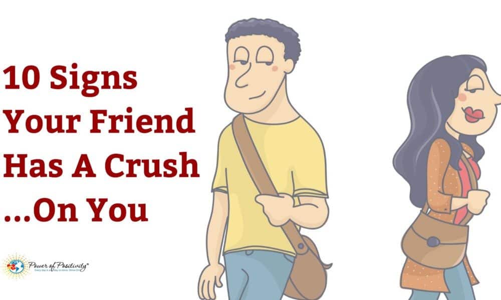 10 Signs Your Friend Has A Crush…On You