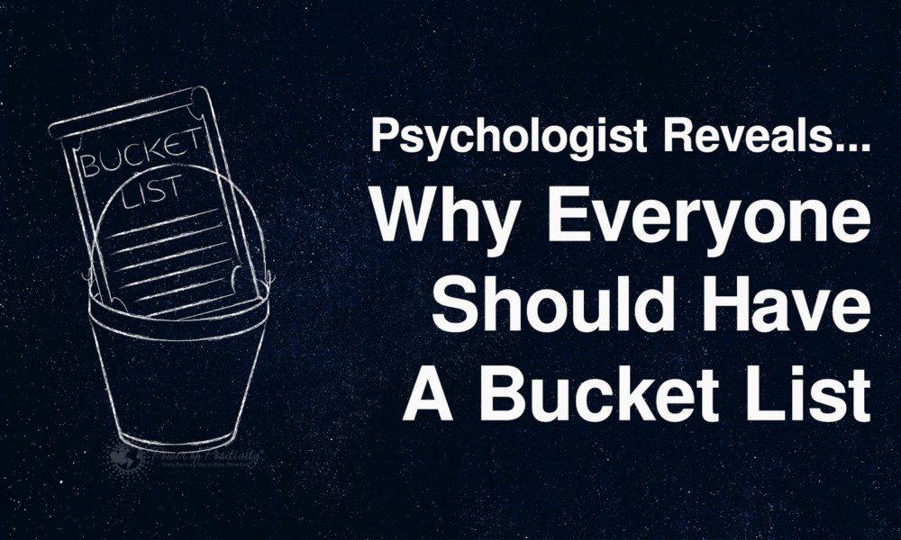 Psychologist Reveals Why Everyone Should Have A Bucket List