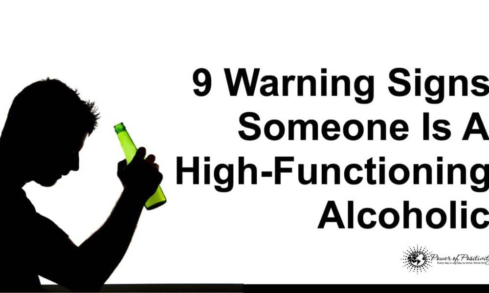 9 Warning Signs Someone Is A High-Functioning Alcoholic