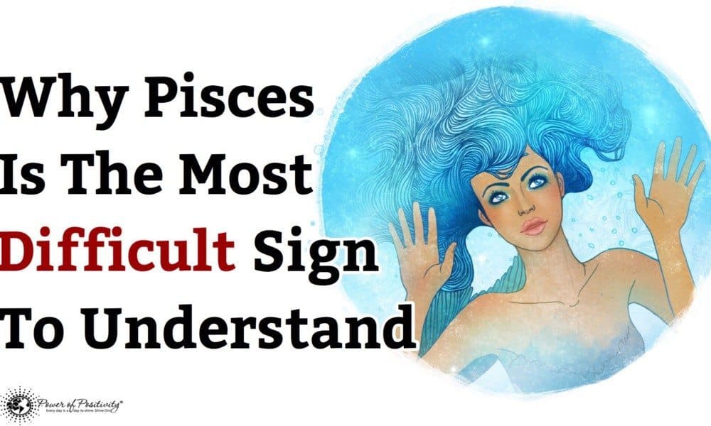 Why Pisces Is The Most Difficult Sign To Understand
