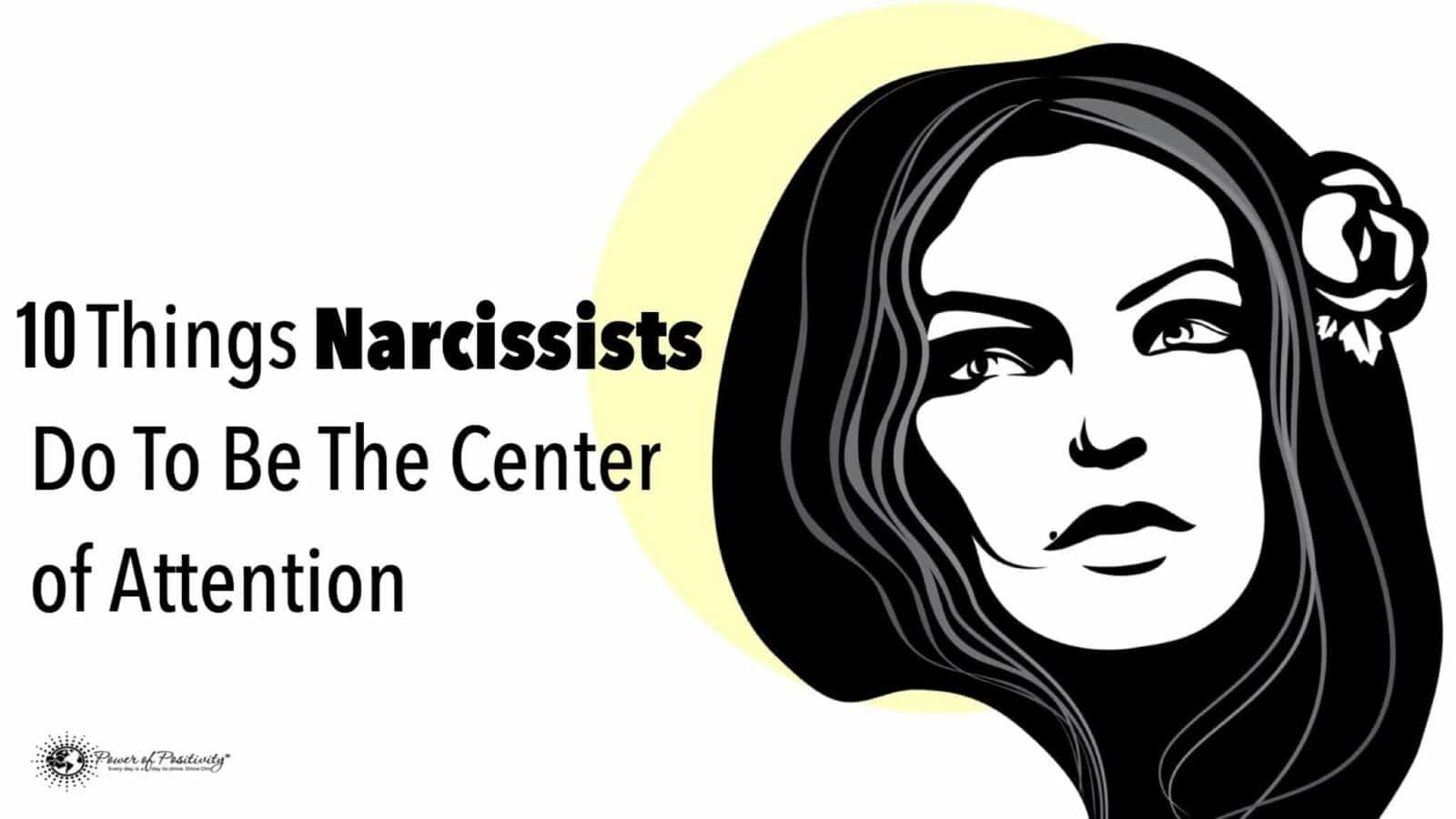 10 Things Narcissists Do To Be The Center of Attention