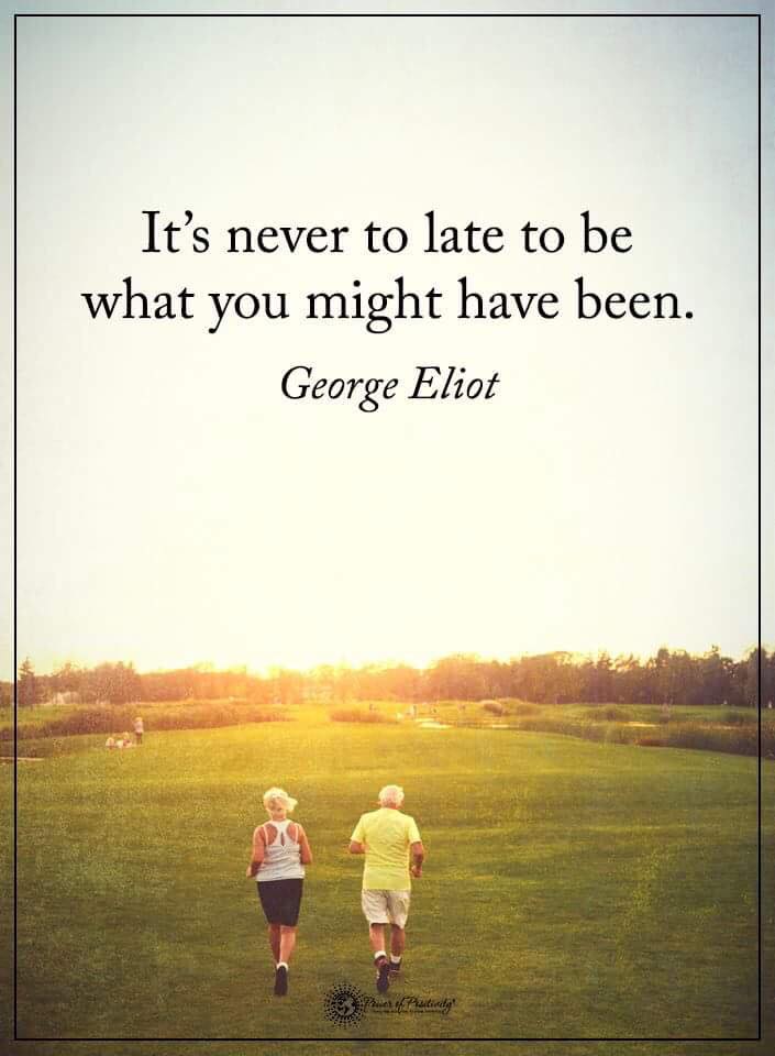 Its never too late quote george eliot