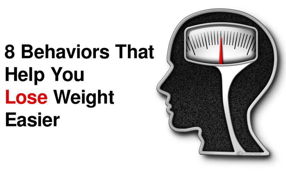 8 Behaviors That Help You Lose Weight Easier